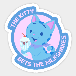 The Kitty Gets the Milkshakes Sticker